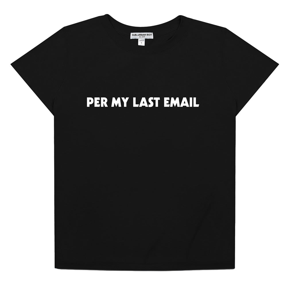 PER MY LAST EMAIL CLASSIC TEE